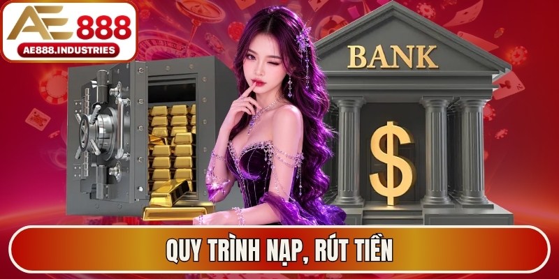 Quy trình nạp, rút tiền
