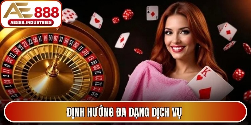 Định hướng đa dạng dịch vụ  