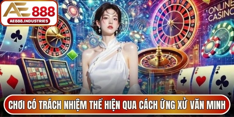 Chơi có trách nhiệm thể hiện qua cách ứng xử văn minh
