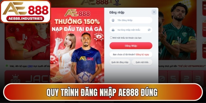 Quy trình đăng nhập AE888 đúng 