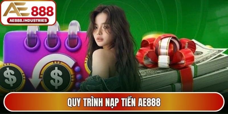 Quy trình nạp tiền AE888