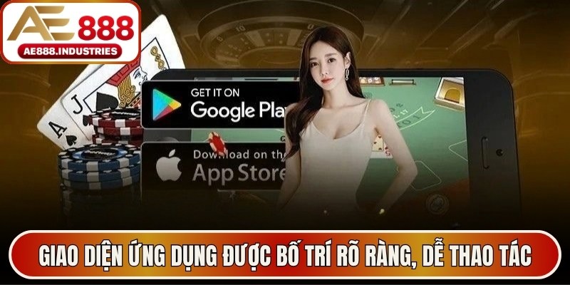 Giao diện ứng dụng được bố trí rõ ràng, dễ thao tác