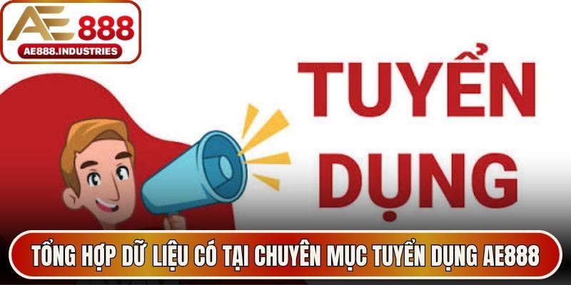 Tổng hợp dữ liệu có tại chuyên mục tuyển dụng AE888